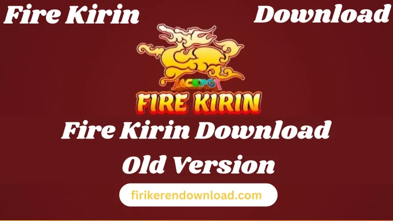 Fire kirin download old Version fire kirin download