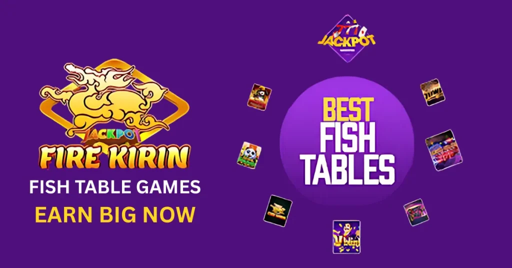 Fire Kirin Fish Table Games