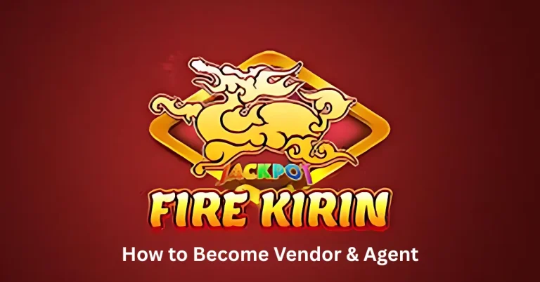 fire kirin vendor and agent
